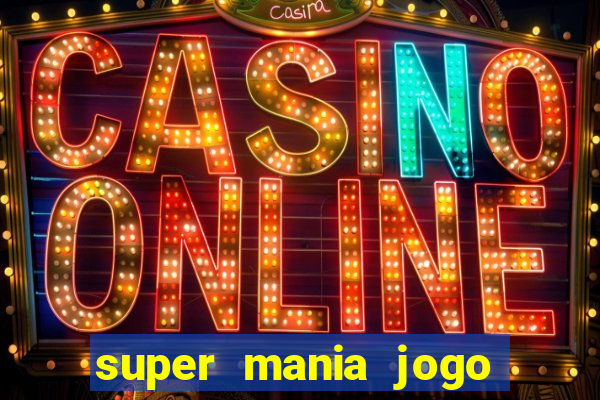 super mania jogo do bicho