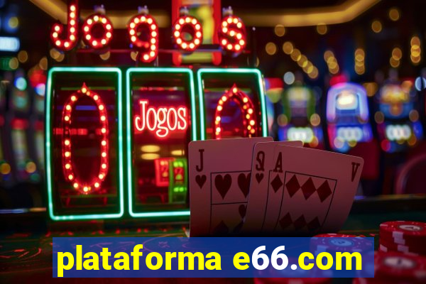 plataforma e66.com