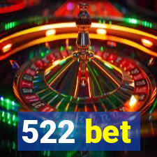 522 bet