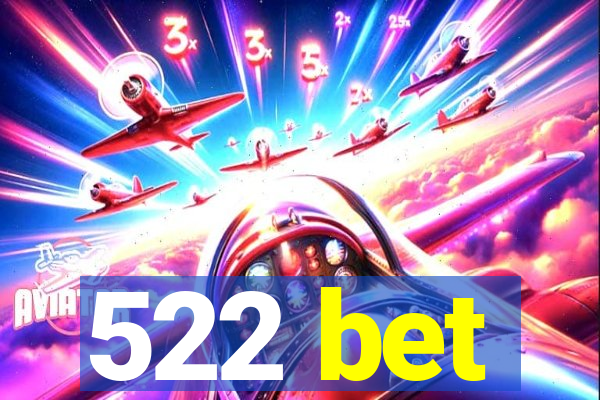 522 bet