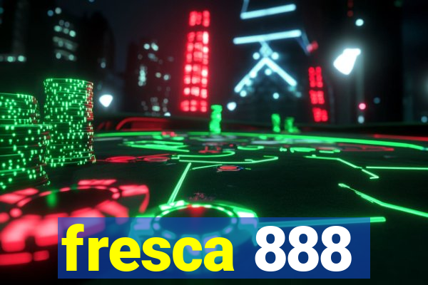 fresca 888