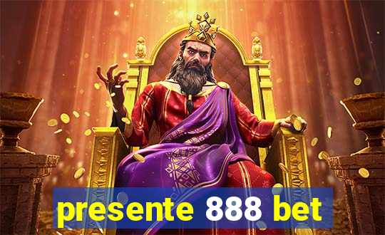 presente 888 bet