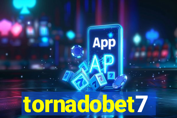 tornadobet7