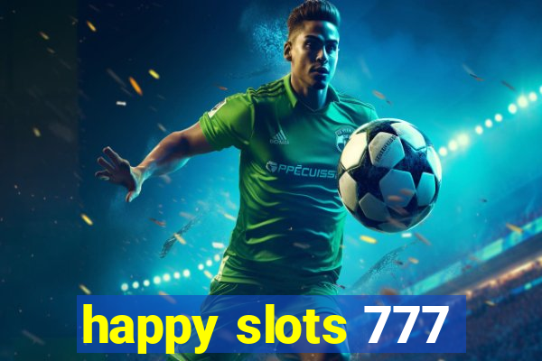 happy slots 777