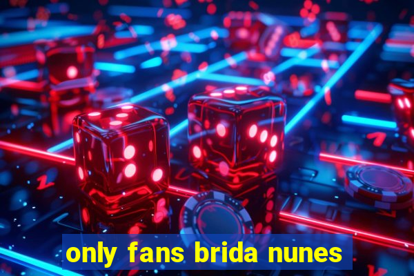 only fans brida nunes