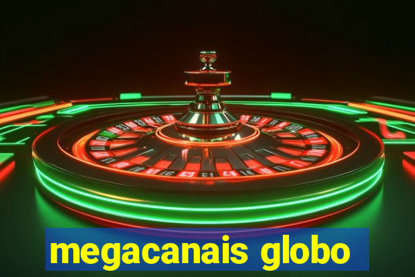 megacanais globo