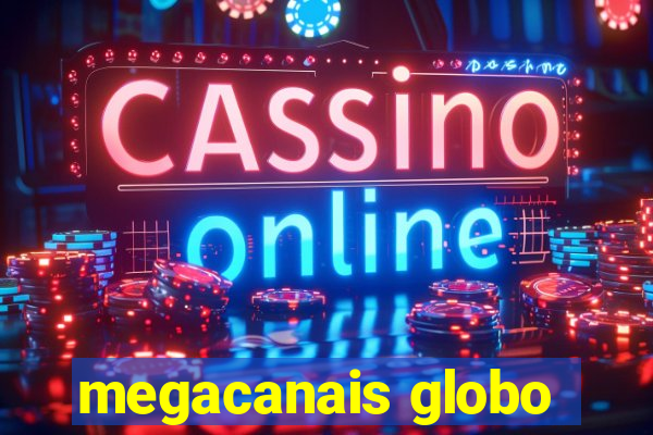 megacanais globo