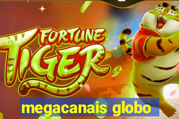 megacanais globo