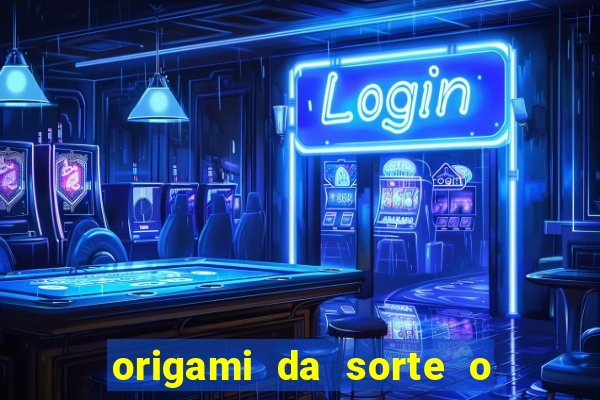 origami da sorte o que escrever