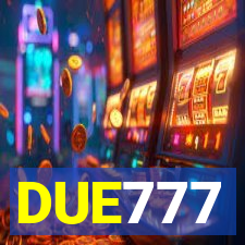 DUE777