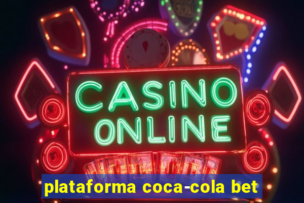 plataforma coca-cola bet