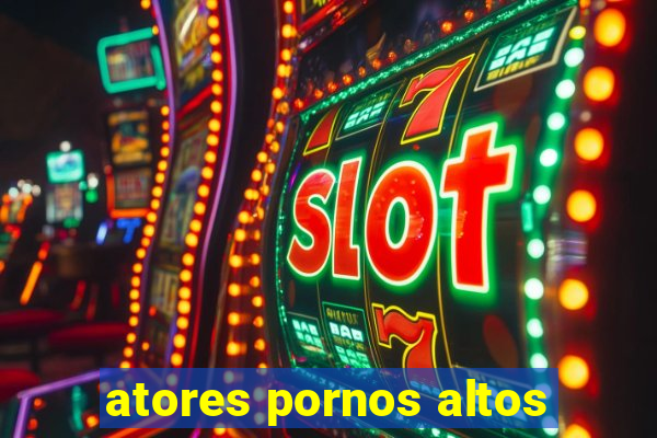 atores pornos altos