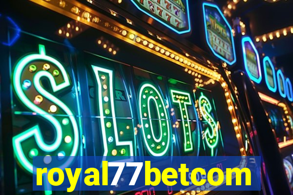 royal77betcom