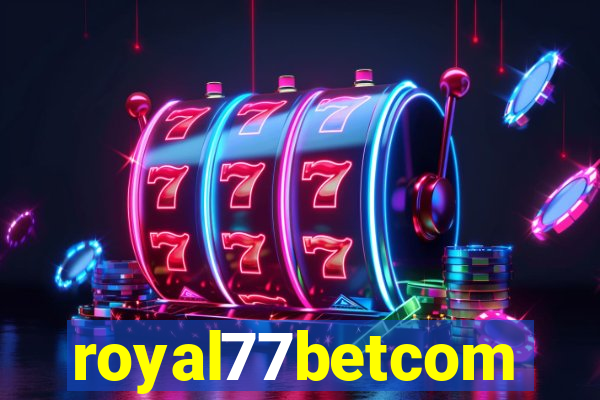 royal77betcom