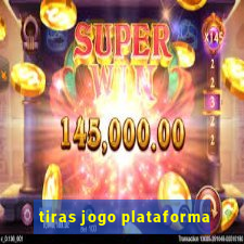 tiras jogo plataforma