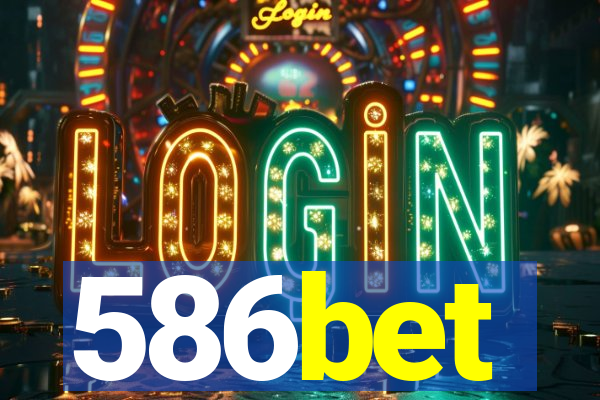 586bet