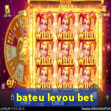 bateu levou bet