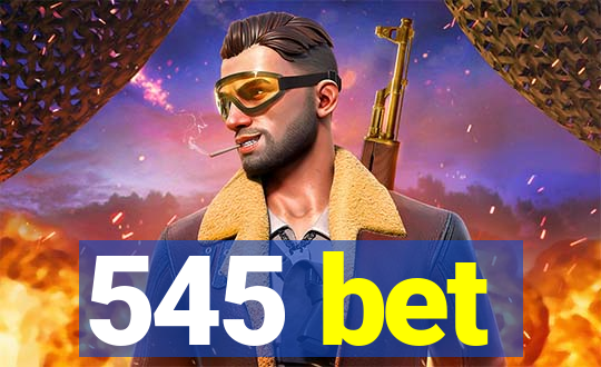 545 bet