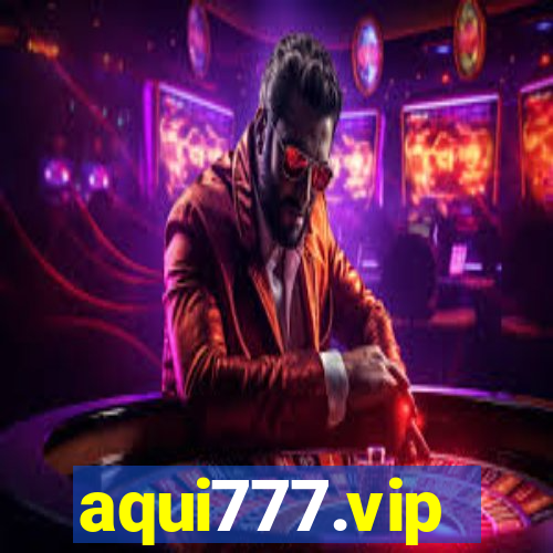 aqui777.vip