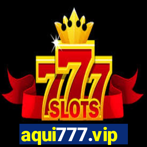 aqui777.vip