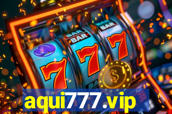 aqui777.vip