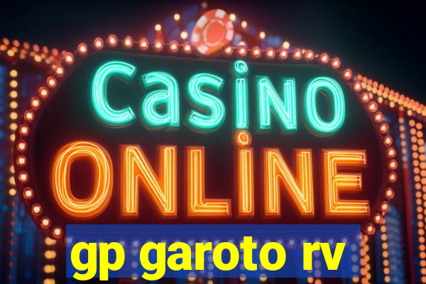 gp garoto rv