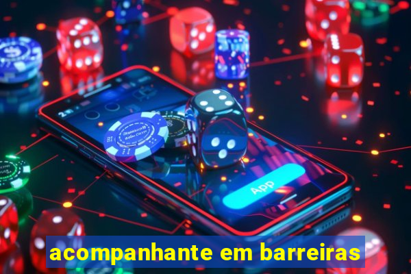 acompanhante em barreiras