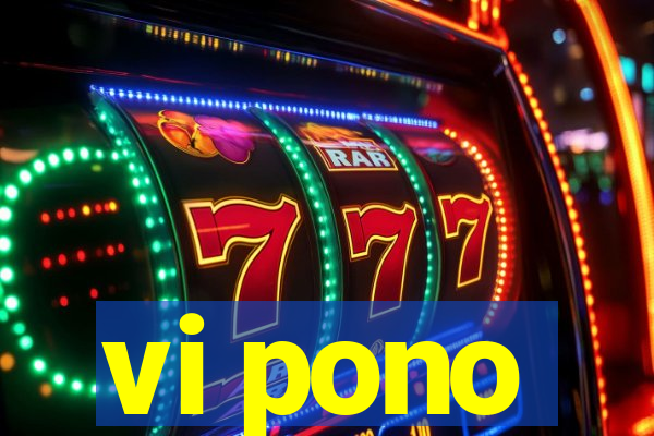 vi pono