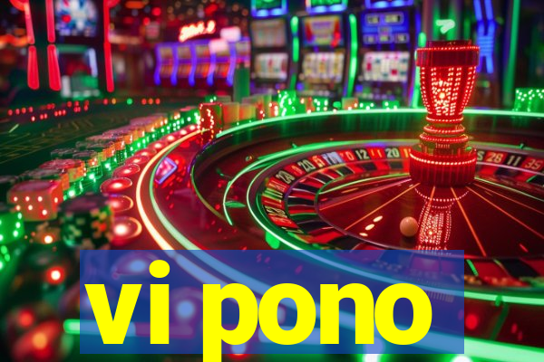 vi pono