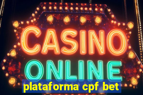 plataforma cpf bet