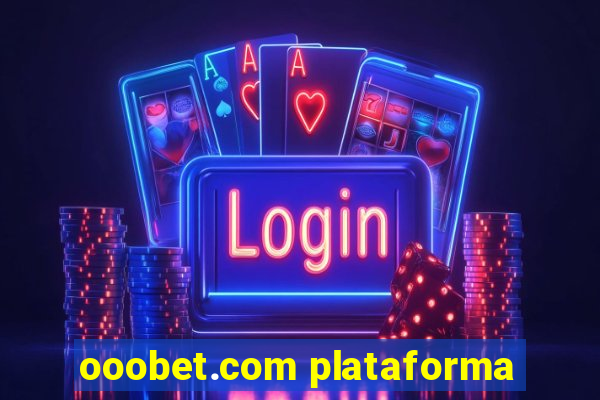 ooobet.com plataforma