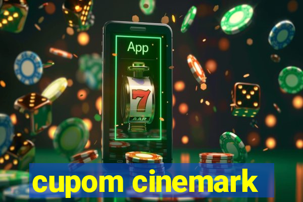 cupom cinemark