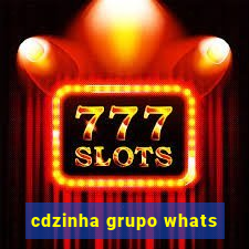 cdzinha grupo whats