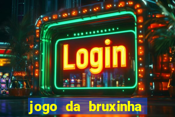 jogo da bruxinha que ganha dinheiro