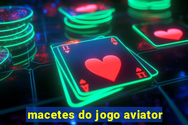 macetes do jogo aviator