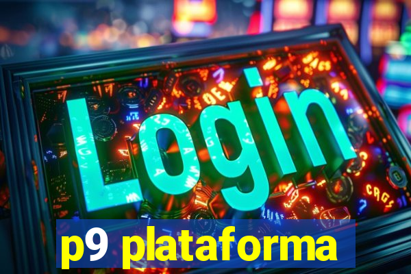 p9 plataforma