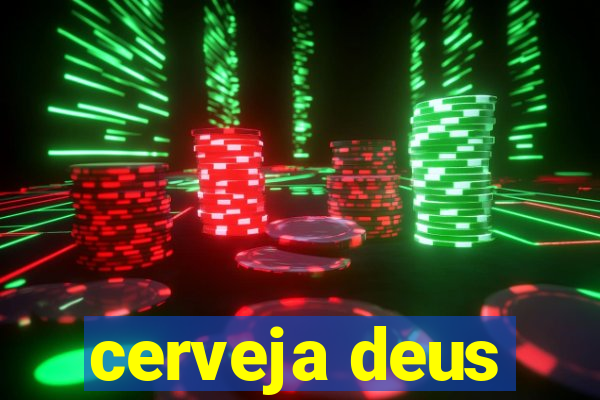 cerveja deus