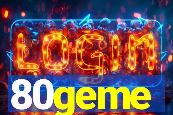 80geme