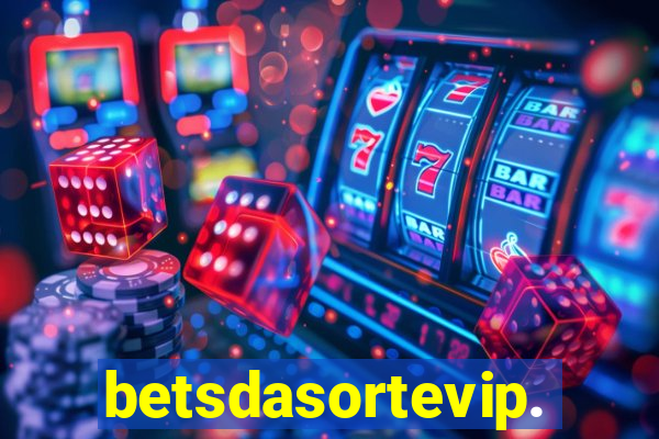 betsdasortevip.com