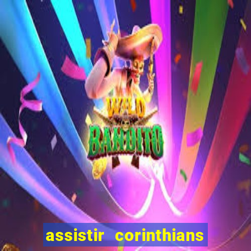 assistir corinthians multi canais