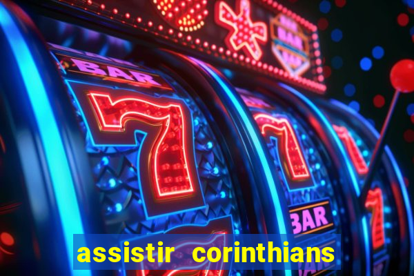 assistir corinthians multi canais