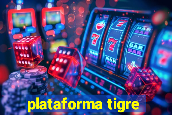 plataforma tigre