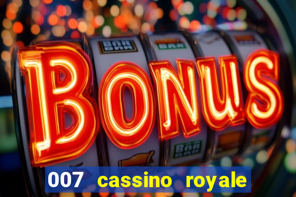 007 cassino royale dublado download