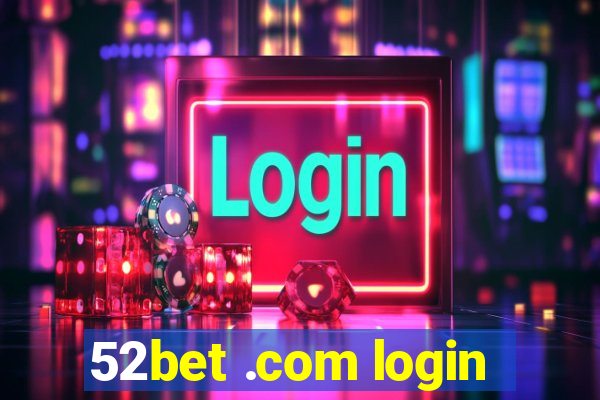 52bet .com login