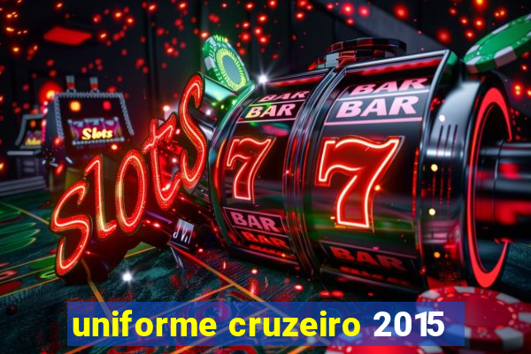 uniforme cruzeiro 2015