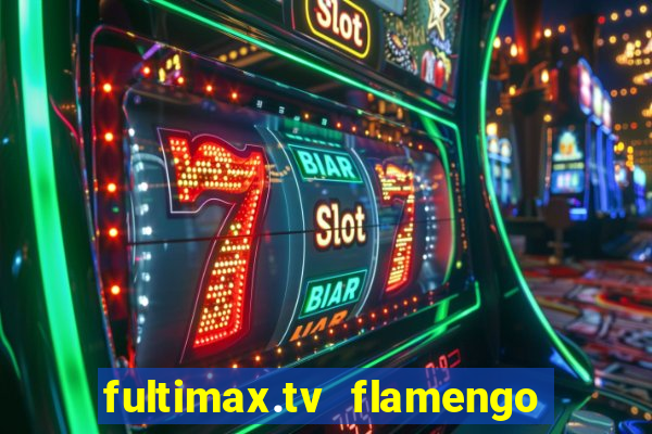 fultimax.tv flamengo ao vivo