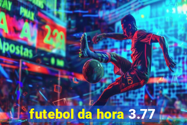 futebol da hora 3.77