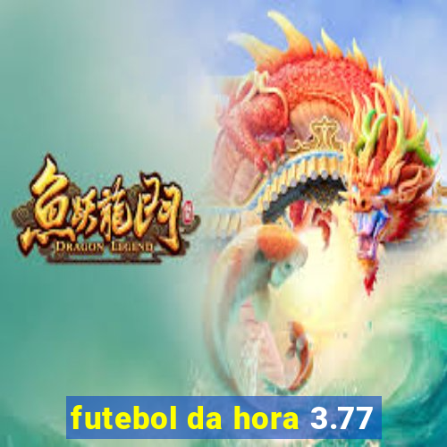 futebol da hora 3.77