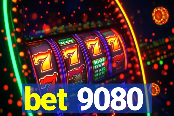 bet 9080