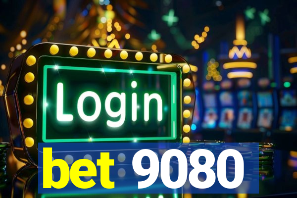 bet 9080